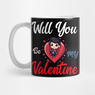 Will you be my valentine Mug